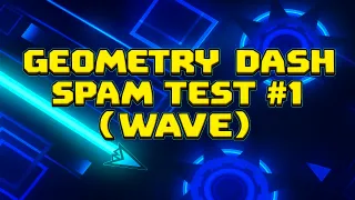 Play Geometry Dash Spam Test Series #1 (Wave) now!
