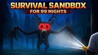 Play Survival Sandbox for 99 Nights now!